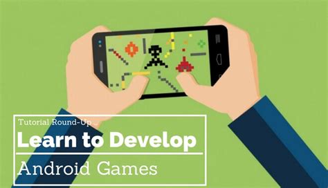 Develop Android games .